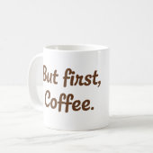 Aber zuerst Kaffee – Cute Script-Typografie Kaffeetasse (Vorderseite Links)