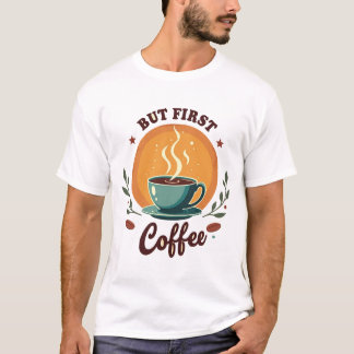Aber zuerst Kaffee | Elegante botanische Retro-Son T-Shirt