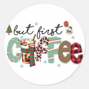 Aber zuerst Kaffee Frohe Weihnachten Runder Aufkleber