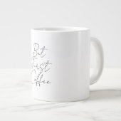 Aber zuerst Kaffee Jumbo-Tasse (Vorderseite Rechts)