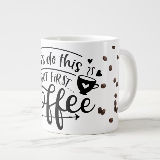 Aber zuerst Kaffee Jumbo-Tasse (Vorderseite Rechts)