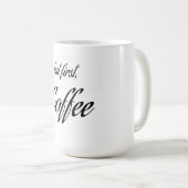 " aber zuerst Kaffee " Kaffee Lover, Kaffee-Design Kaffeetasse (VorderseiteRechts)