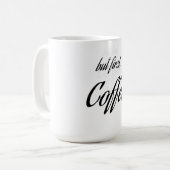 " aber zuerst Kaffee " Kaffee Lover, Kaffee-Design Kaffeetasse (Vorderseite Links)