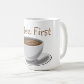 Aber zuerst... Kaffee Kaffeetasse (VorderseiteRechts)