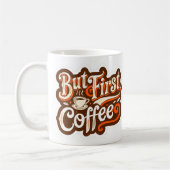 Aber zuerst Kaffee" Kaffeetasse (Links)