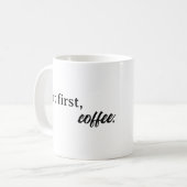 aber zuerst, Kaffee Kaffeetasse (Vorderseite Links)