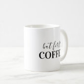 Aber zuerst, Kaffee Kaffeetasse (VorderseiteRechts)