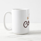 Aber zuerst Kaffee! Kaffeetasse (Links)