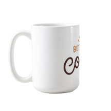 Aber zuerst Kaffee!