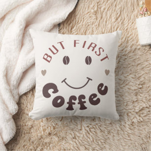 Aber zuerst, Kaffee Kissen