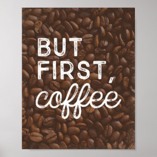 Aber zuerst Kaffee   Kunstdruck Poster