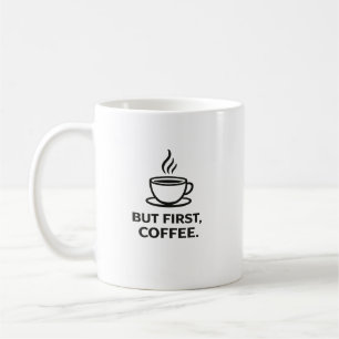 Aber zuerst Kaffee Lustiger Kaffee Liebhaber Zit Kaffeetasse