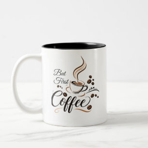 Aber zuerst Kaffee Lustiger Kaffeeliebhaber-Gesche Zweifarbige Tasse