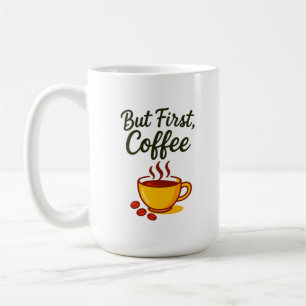 Aber zuerst Kaffee – Lustiger Morgencafetasse Kaffeetasse