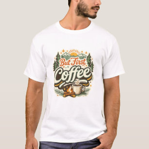 Aber zuerst Kaffee Lustiges Kaffee-Liebhaber T-Shi T-Shirt