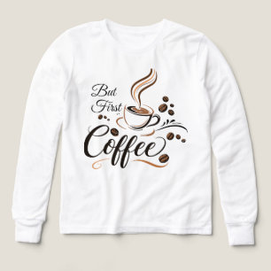 Aber zuerst Kaffee Lustiges Kaffeeliebhaber-Gesche
