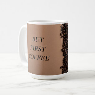Aber zuerst Kaffee – Lustiges Kaffeeliebhaber-Mug- Kaffeetasse