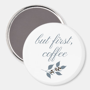Aber zuerst Kaffee Minimaler Botanischer Spruch Magnet