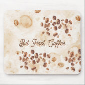 Aber zuerst Kaffee Mousepad (Vorne)