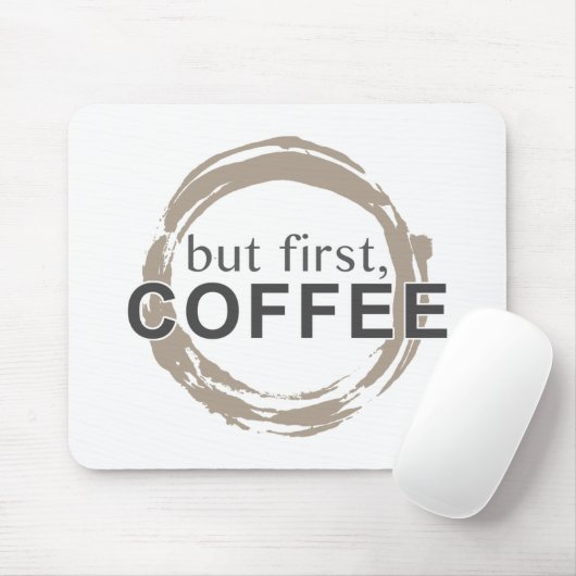 Aber zuerst, Kaffee Mousepad (Mit Mouse)