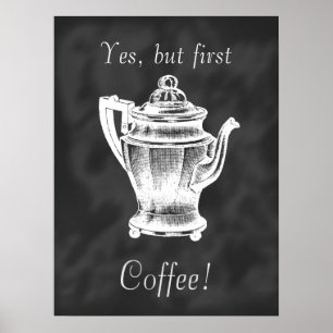 Aber zuerst Kaffee! Plakat mit Tafel
