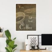Aber zuerst Kaffee - Poster (Heimbüro)