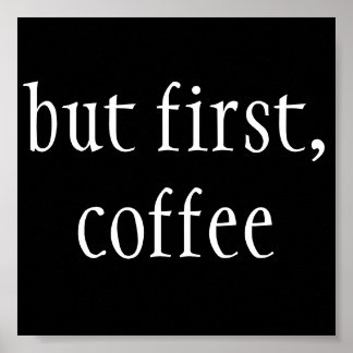 aber zuerst, Kaffee Poster