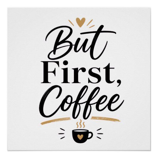 Aber zuerst Kaffee  Poster (Vorderseite)