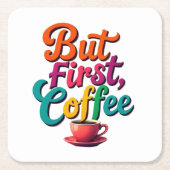 Aber zuerst, Kaffee Rechteckiger Pappuntersetzer (Vorderseite)