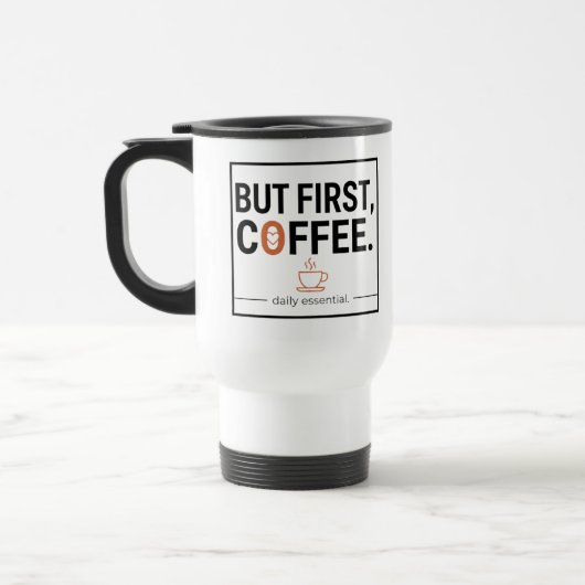 Aber zuerst Kaffee Reisebecher (Links)