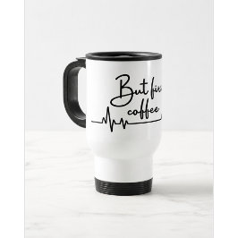 Aber zuerst Kaffee-Reisebecher-Geschenk Reisebecher