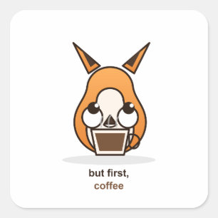 Aber zuerst Kaffee Süßer Fuchs Kaffeeliebhaber Hum Quadratischer Aufkleber
