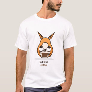 Aber zuerst Kaffee Süßer Fuchs Kaffeeliebhaber Hum T-Shirt