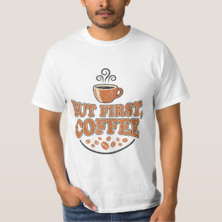 Aber zuerst Kaffee T-Shirt