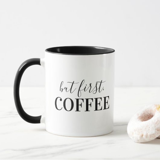 Aber zuerst, Kaffee Tasse (Mit Donut)
