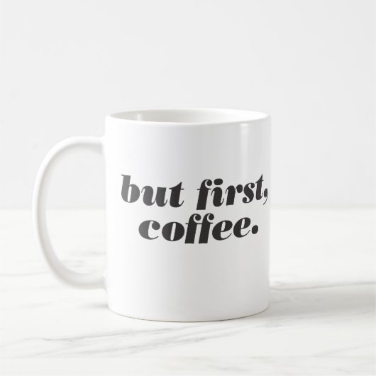 aber zuerst, Kaffee-Tasse Kaffeetasse (Links)