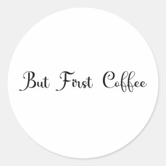 "Aber zuerst Kaffee" Trendy Design Herren T-Shirt Runder Aufkleber