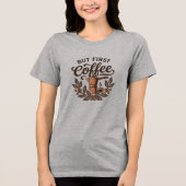 Aber zuerst Kaffee Tri-Blend Shirt (Vorderseite)