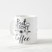 Aber zuerst, Kaffee - Typografie-Kaffee-Tasse Kaffeetasse (Vorderseite Links)