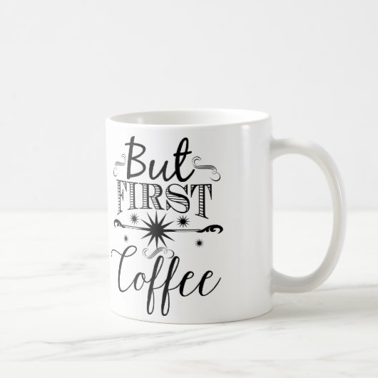 Aber zuerst, Kaffee - Typografie-Kaffee-Tasse Kaffeetasse (Rechts)