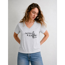Aber zuerst Kaffee V-Ausschnitt Kaffeeshirt für Fr T-Shirt