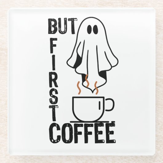Aber zuerst, Kaffee.w Glasuntersetzer (Vorderseite)