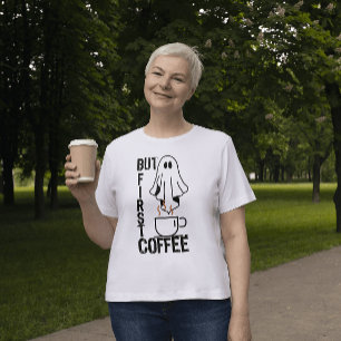 Aber zuerst, Kaffee.w T-Shirt