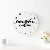 aber zuerst, Kaffee-Wanduhr Große Wanduhr (Zuhause)