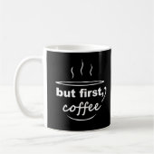 aber zuerst, Kaffee (weißer Text) Kaffeetasse (Links)