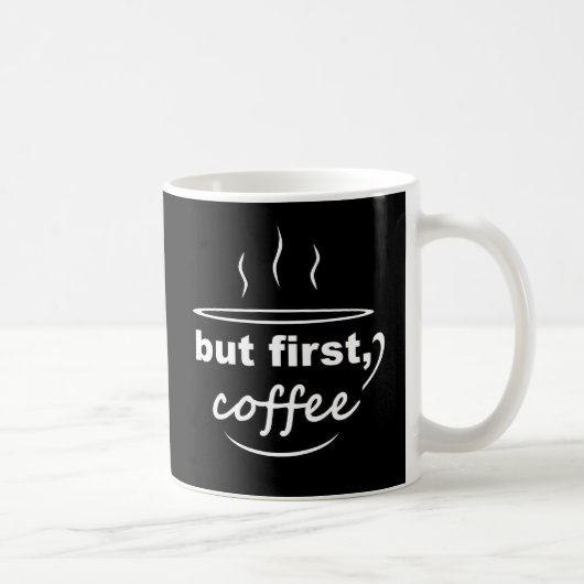 aber zuerst, Kaffee (weißer Text) Kaffeetasse (Rechts)