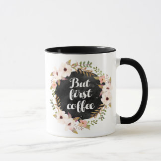 Aber zuerst Kaffeetasse