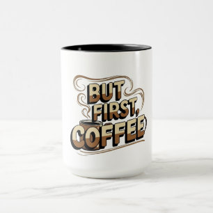 Aber zuerst Kaffeetasse Lustiger Morgenkaffeelie