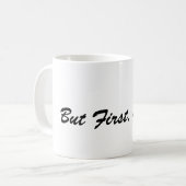 Aber zuerst, Kaffeetasse – Perfektes Geschenk für (Vorderseite Links)