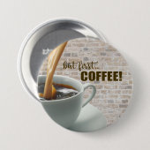 aber zuerst, KAFFEETASTE Button (Vorne & Hinten)